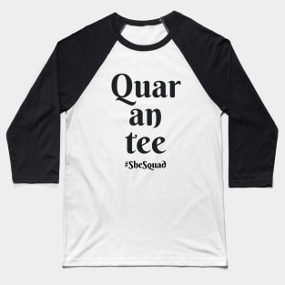 Quar-an-tee || Printed on the front of t-shirt Baseball T-Shirt